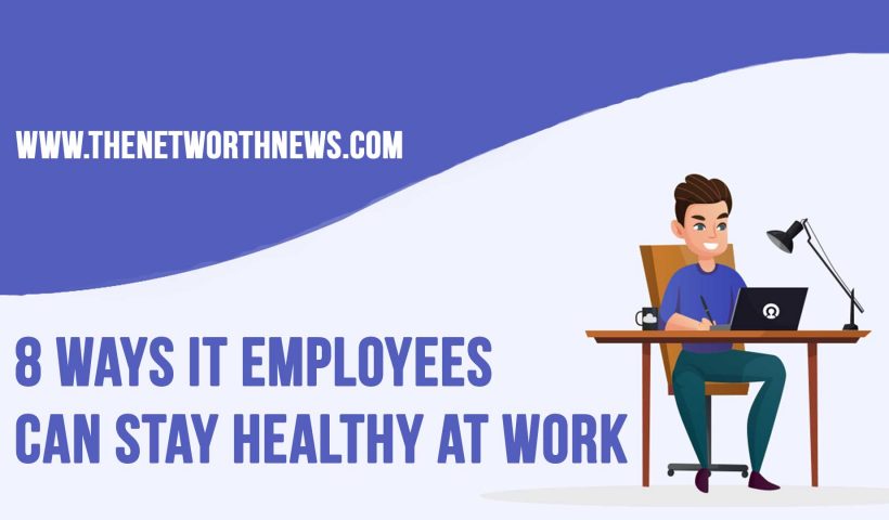 8 Ways IT Employees Can Stay Healthy at Work