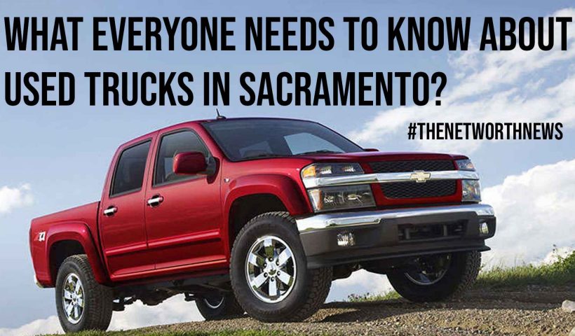 What Everyone Needs to Know About Used Trucks in Sacramento