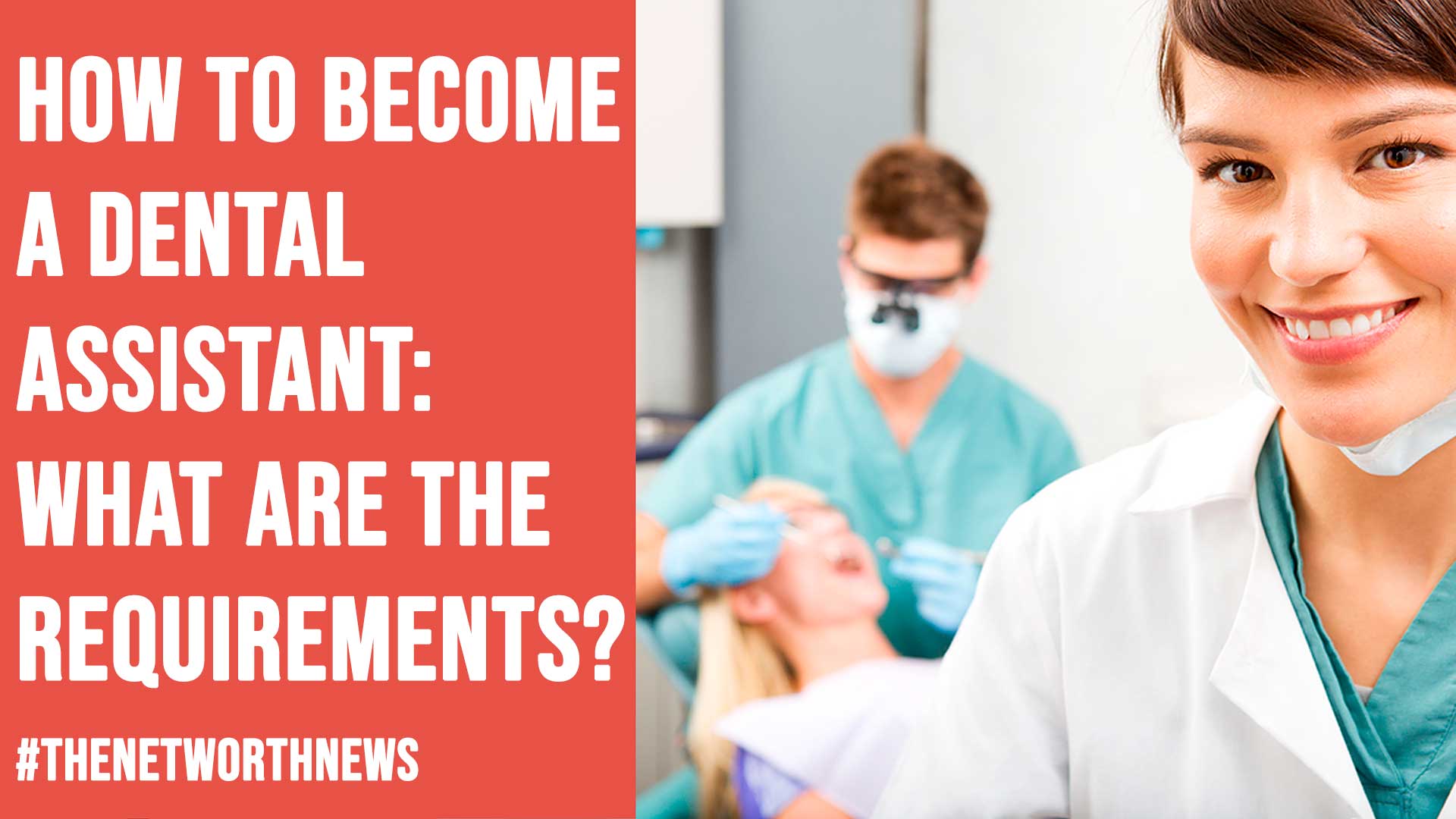 How to Become a Dental Assistant: What Are the Requirements?